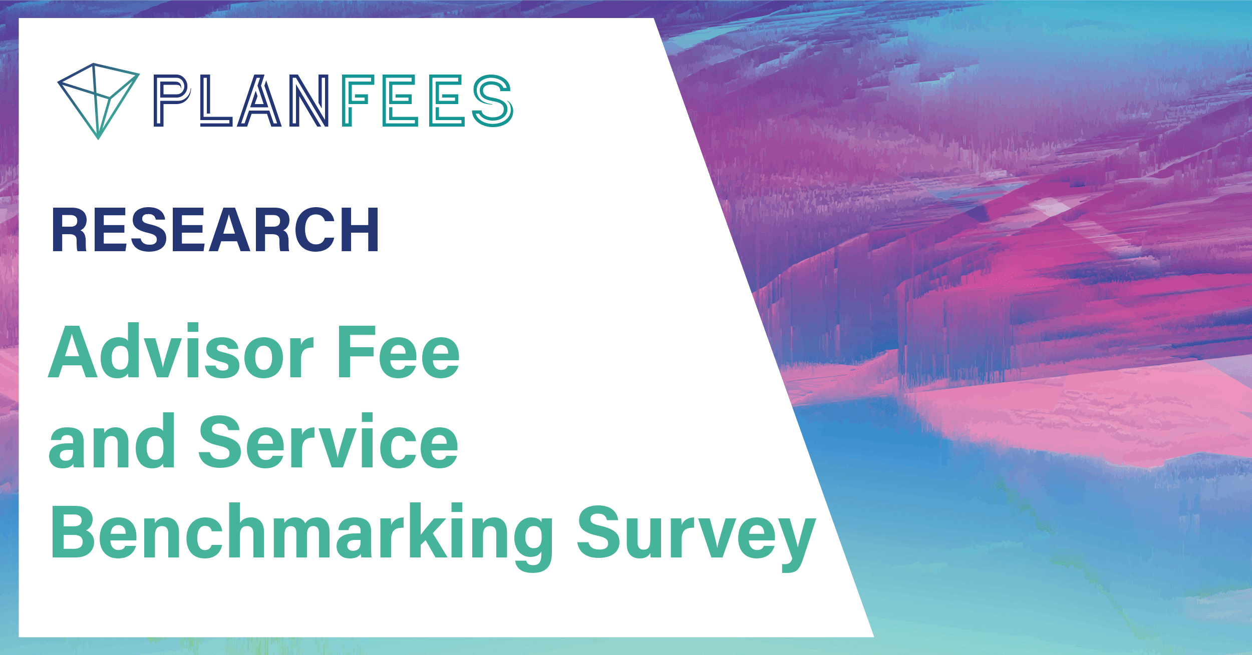 PlanFees Prism365 Advisor Fee and Service Benchmarking Survey